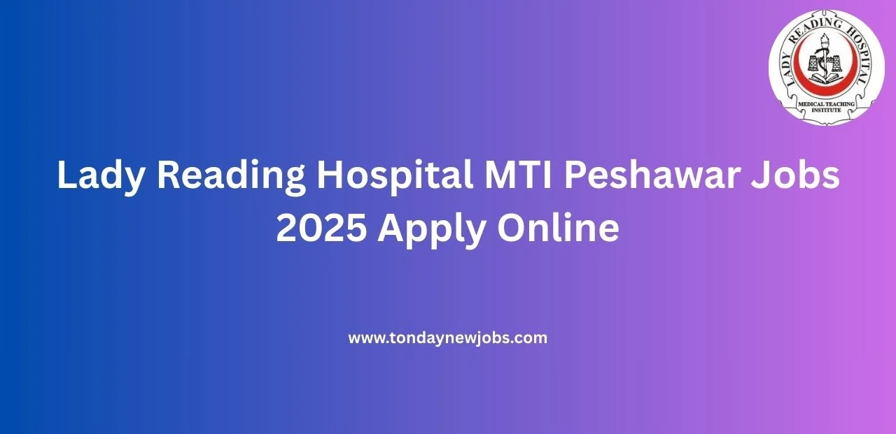 Lady Reading Hospital MTI Peshawar Jobs 2025