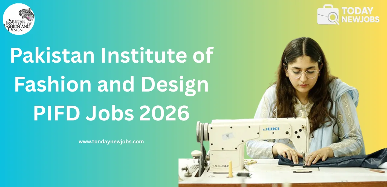 Pakistan Institute of Fashion and Design PIFD Jobs 2026
