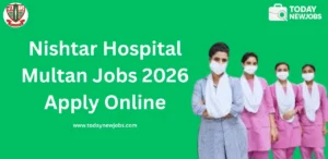Nishtar Hospital Multan Jobs 2026